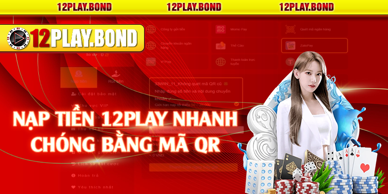 Nạp tiền 12Play nhanh chóng bằng mã QR 